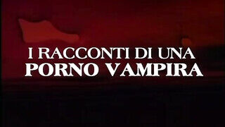I racconti di una szex vampira - Olasz szinkronos teljes pornófilm