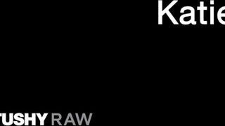 TUSHYRAW - Katie Kush keményen fenékbe luvnya