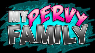 My pervy family - a mostohám tinédzser farkat akar