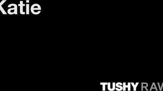 TUSHYRAW - Katie legelső popó szexelése